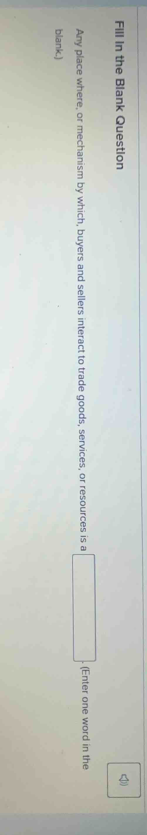 fill in the blank question any place where, or mechanism by which, buye…