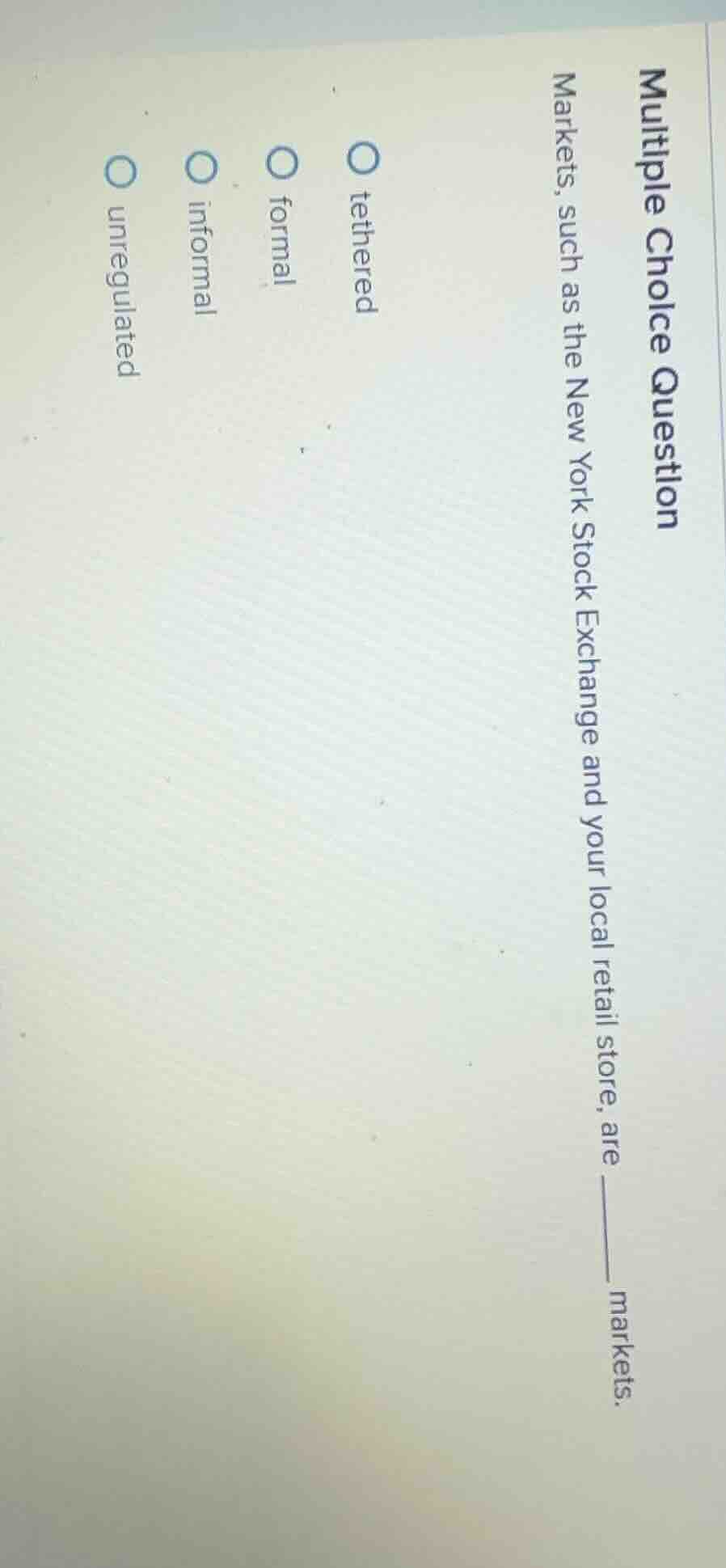 multiple choice question markets, such as the new york stock exchange a…