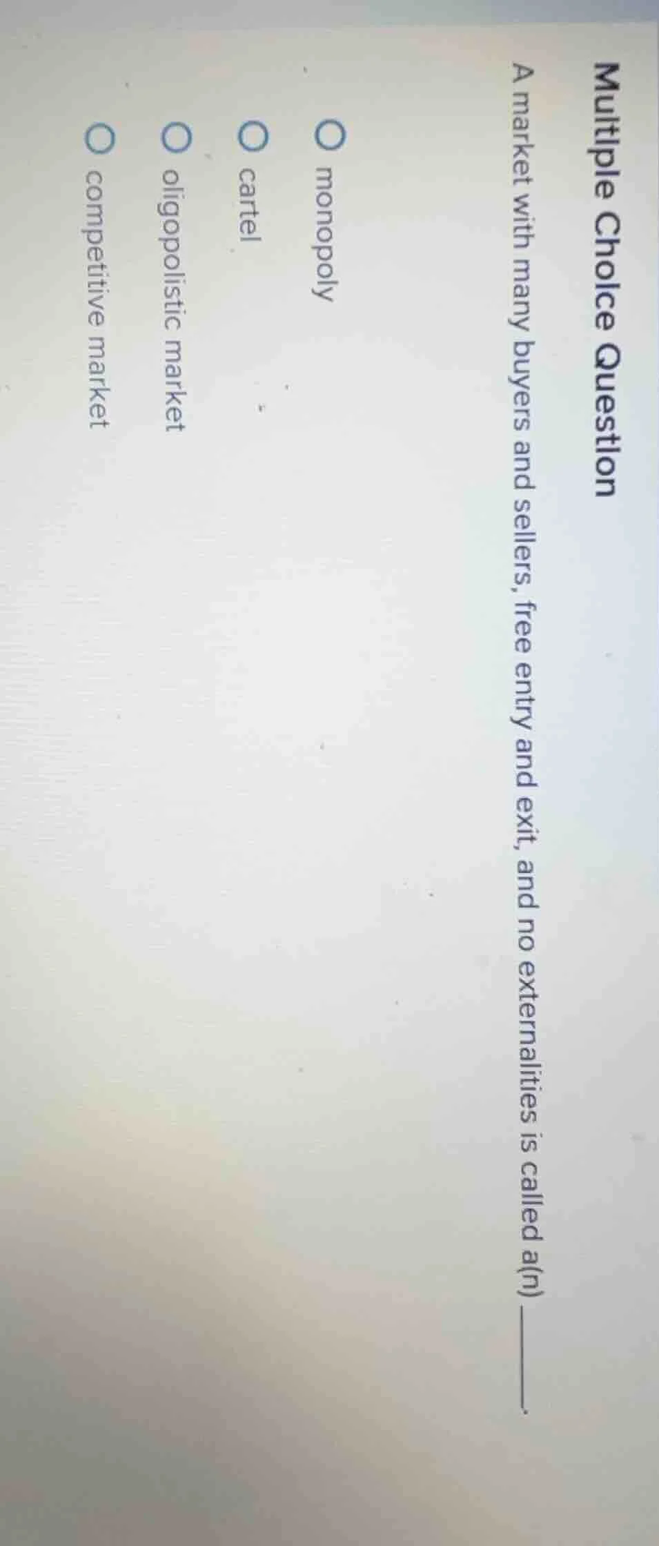 multiple choice question a market with many buyers and sellers, free en…