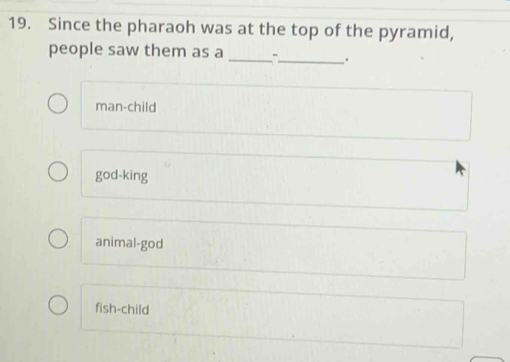 19. since the pharaoh was at the top of the pyramid, people saw them as…