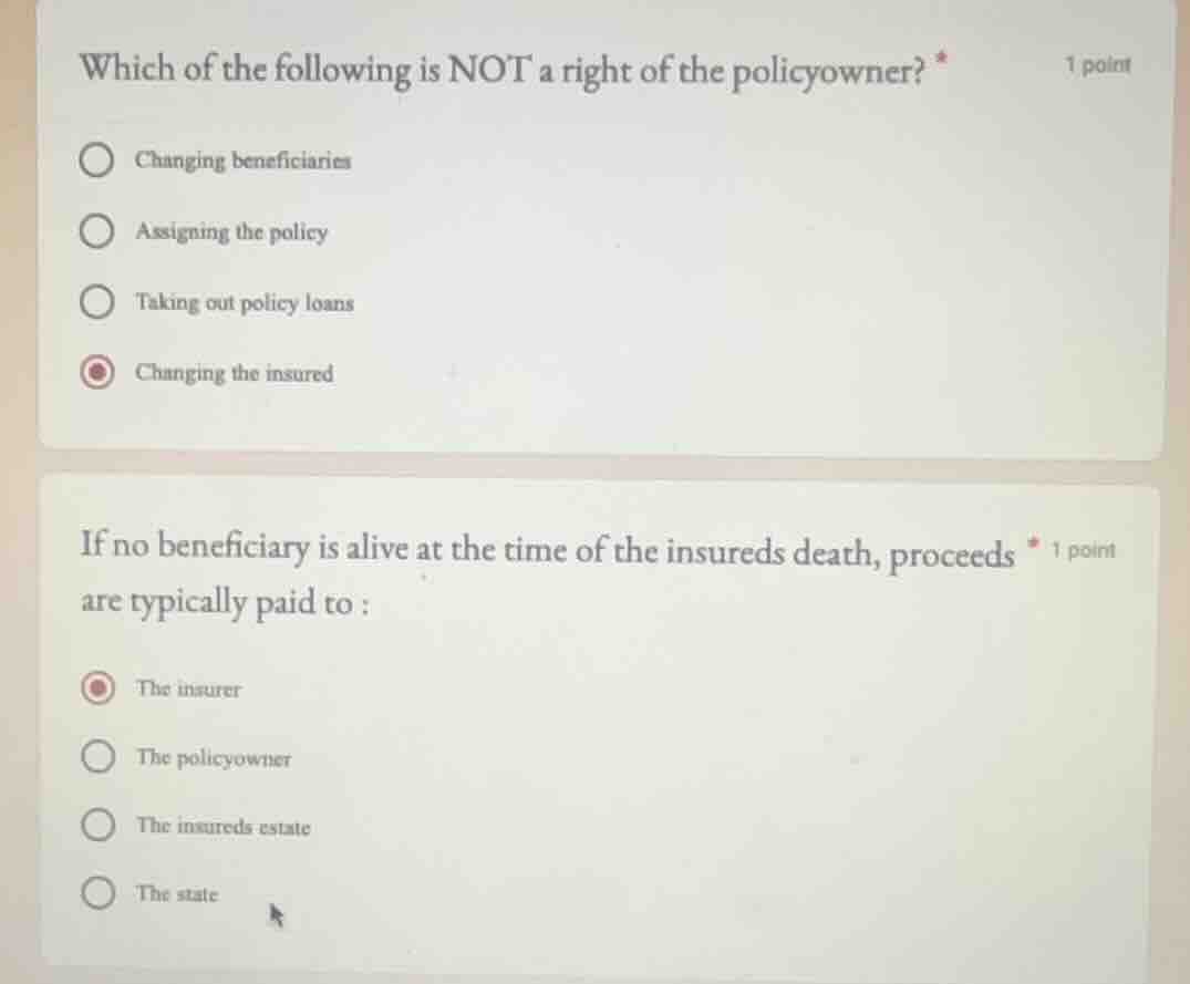 which of the following is not a right of the policyowner? * changing be…