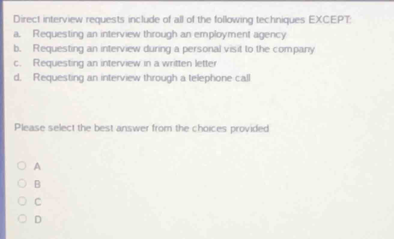 direct interview requests include of all of the following techniques ex…