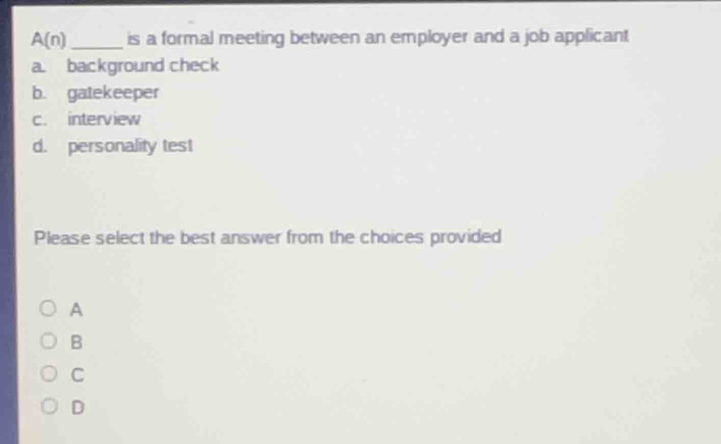 a(n) ______ is a formal meeting between an employer and a job applicant…
