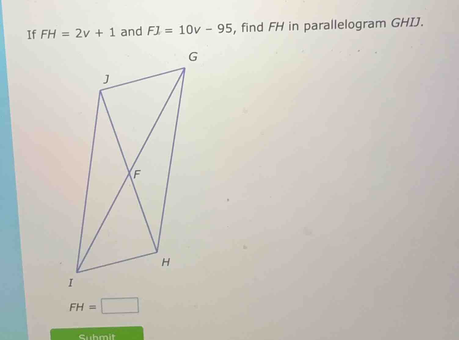if $fh = 2v + 1$ and $fj = 10v - 95$, find $fh$ in parallelogram $ghij$.