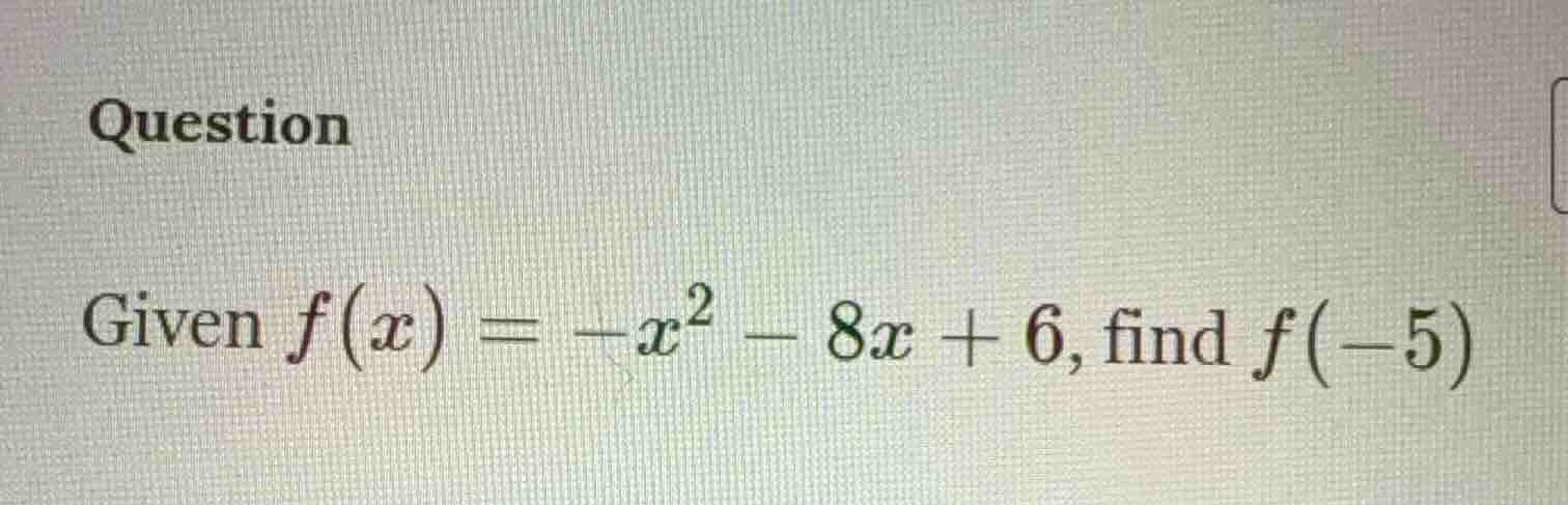 question given $f(x) = -x^2 - 8x + 6$, find $f(-5)$