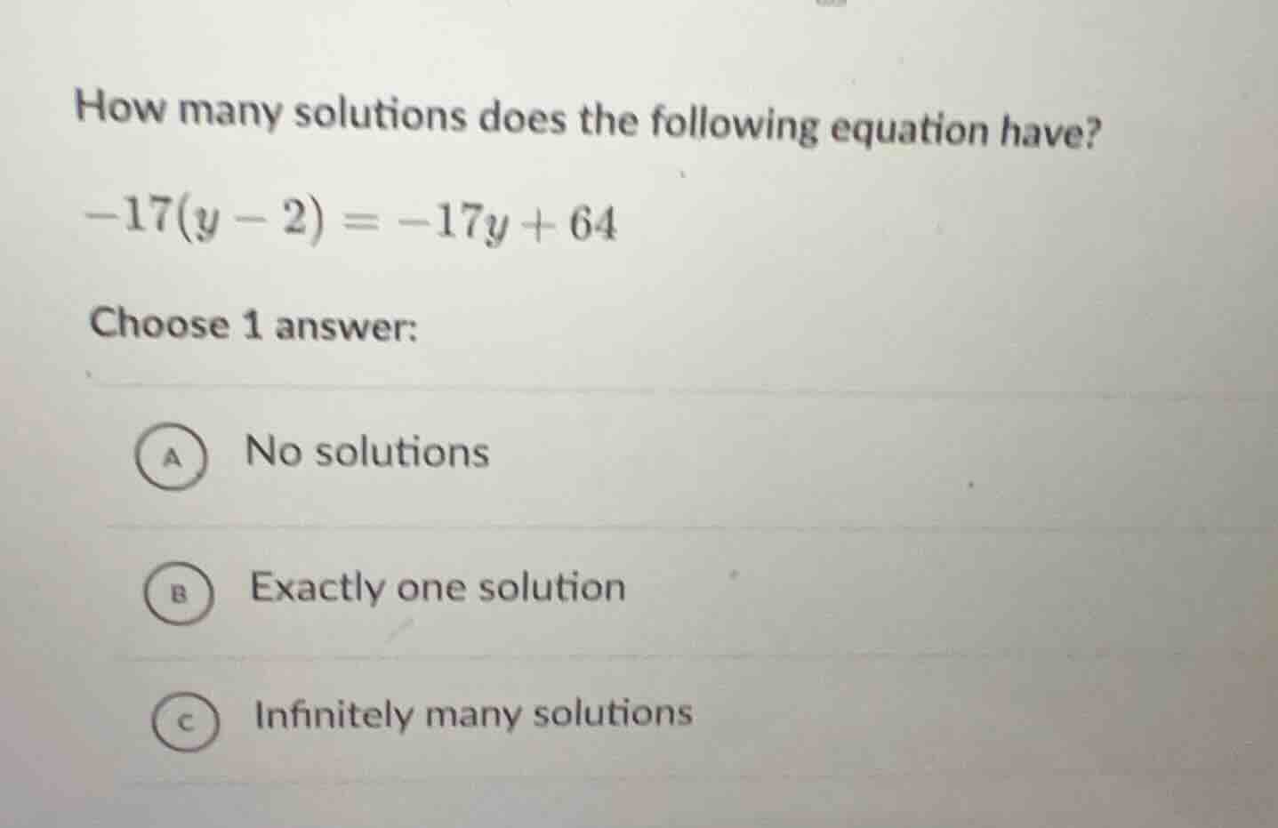 how many solutions does the following equation have? $-17(y - 2) = -17y…