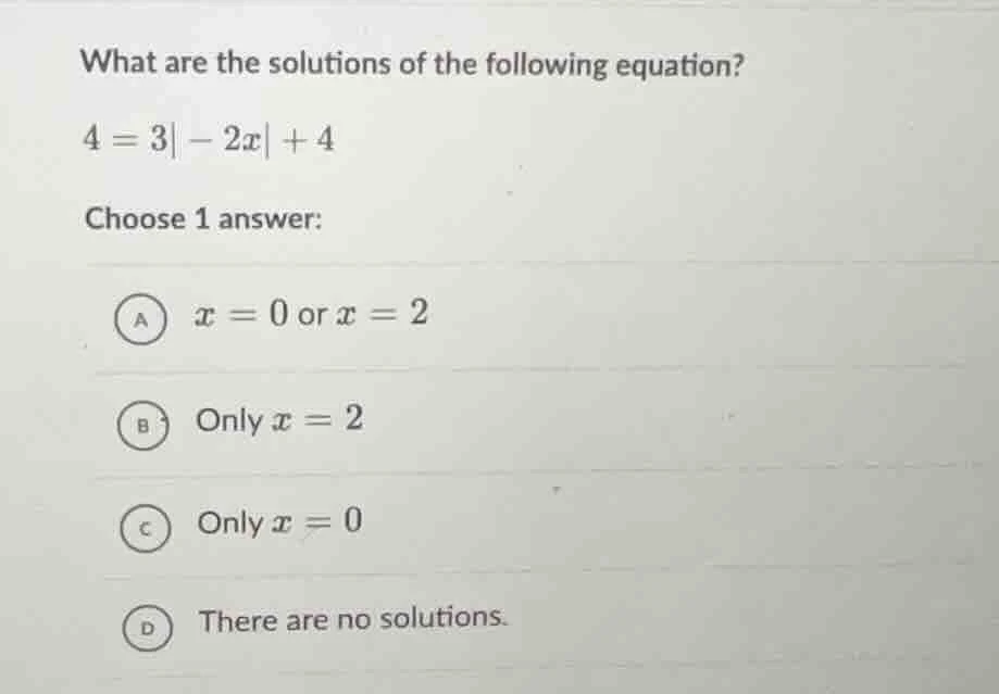 what are the solutions of the following equation? $4 = 3|-2x| + 4$ choo…