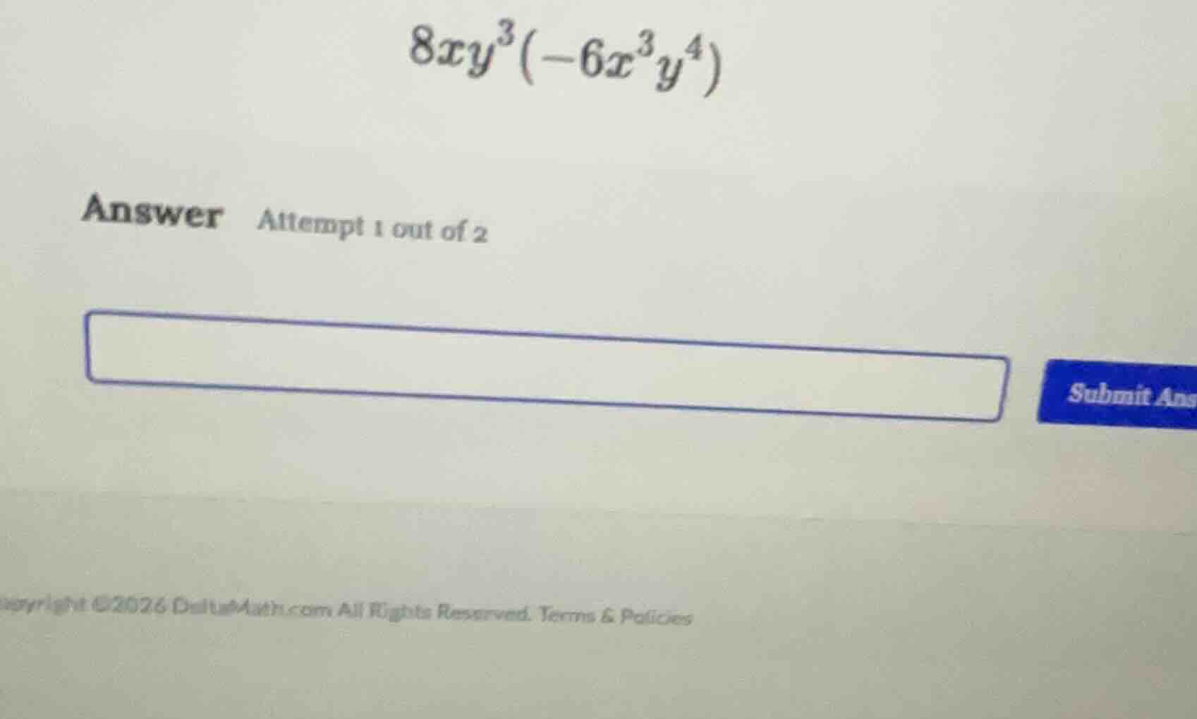 8xy^{3}(-6x^{3}y^{4})\ answer attempt 1 out of 2\ submit ans\ copyright…