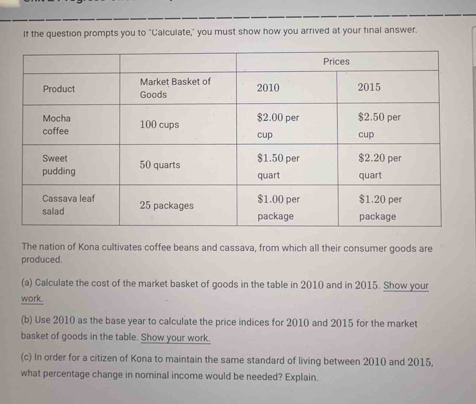 it the question prompts you to \calculate,\ you must show how you arriv…