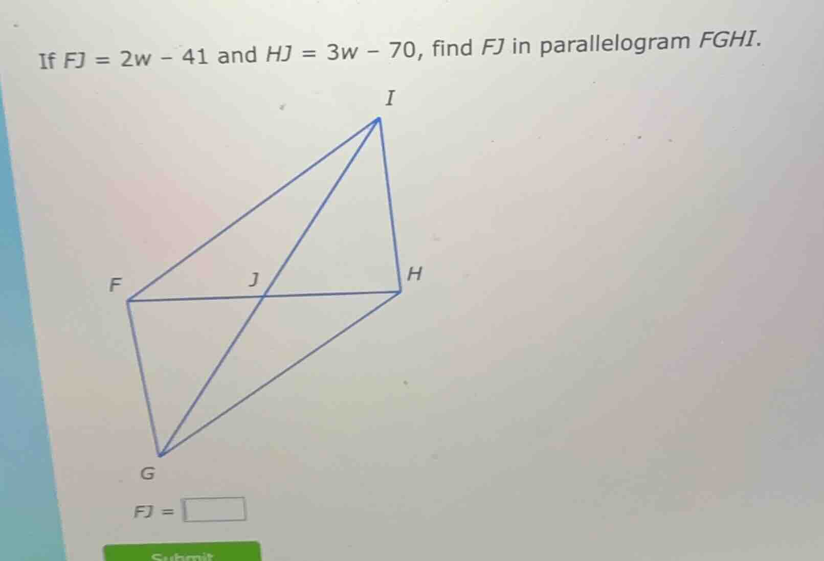 if fj = 2w - 41 and hj = 3w - 70, find fj in parallelogram fghi.