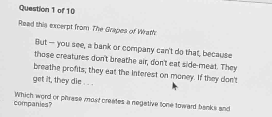 question 1 of 10 read this excerpt from the grapes of wrath: but — you …