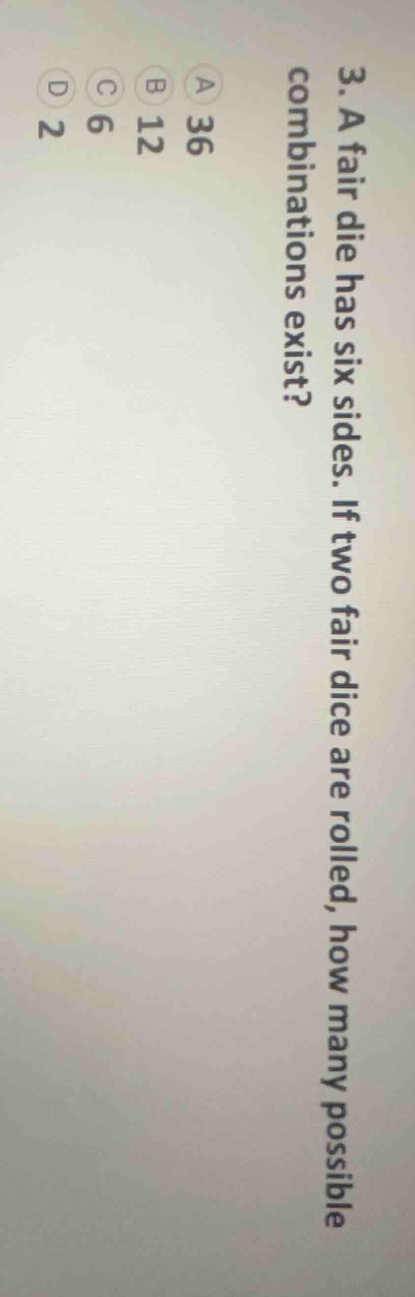 3. a fair die has six sides. if two fair dice are rolled, how many poss…