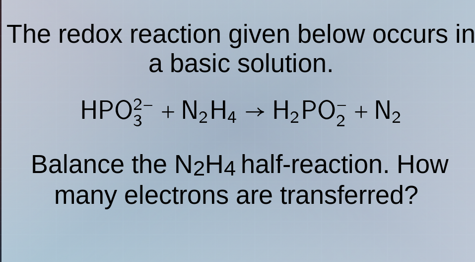 the redox reaction given below occurs in a basic solution. \\(\\ce{hpo^…