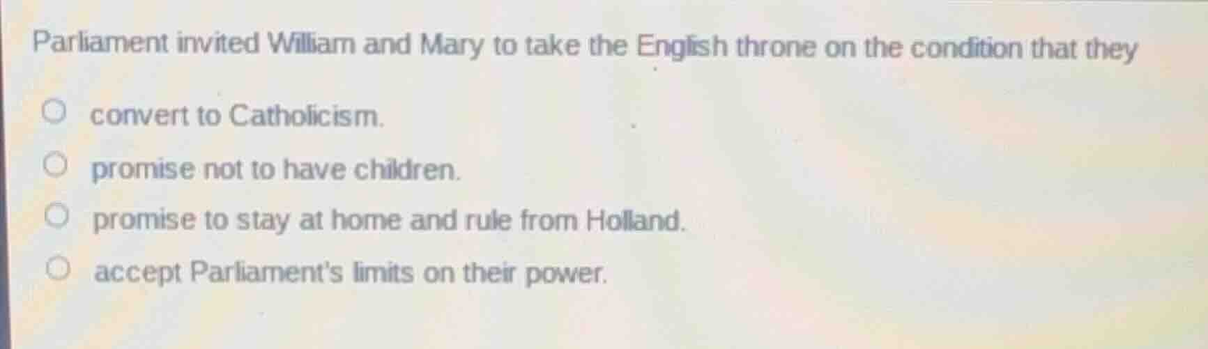 parliament invited william and mary to take the english throne on the c…