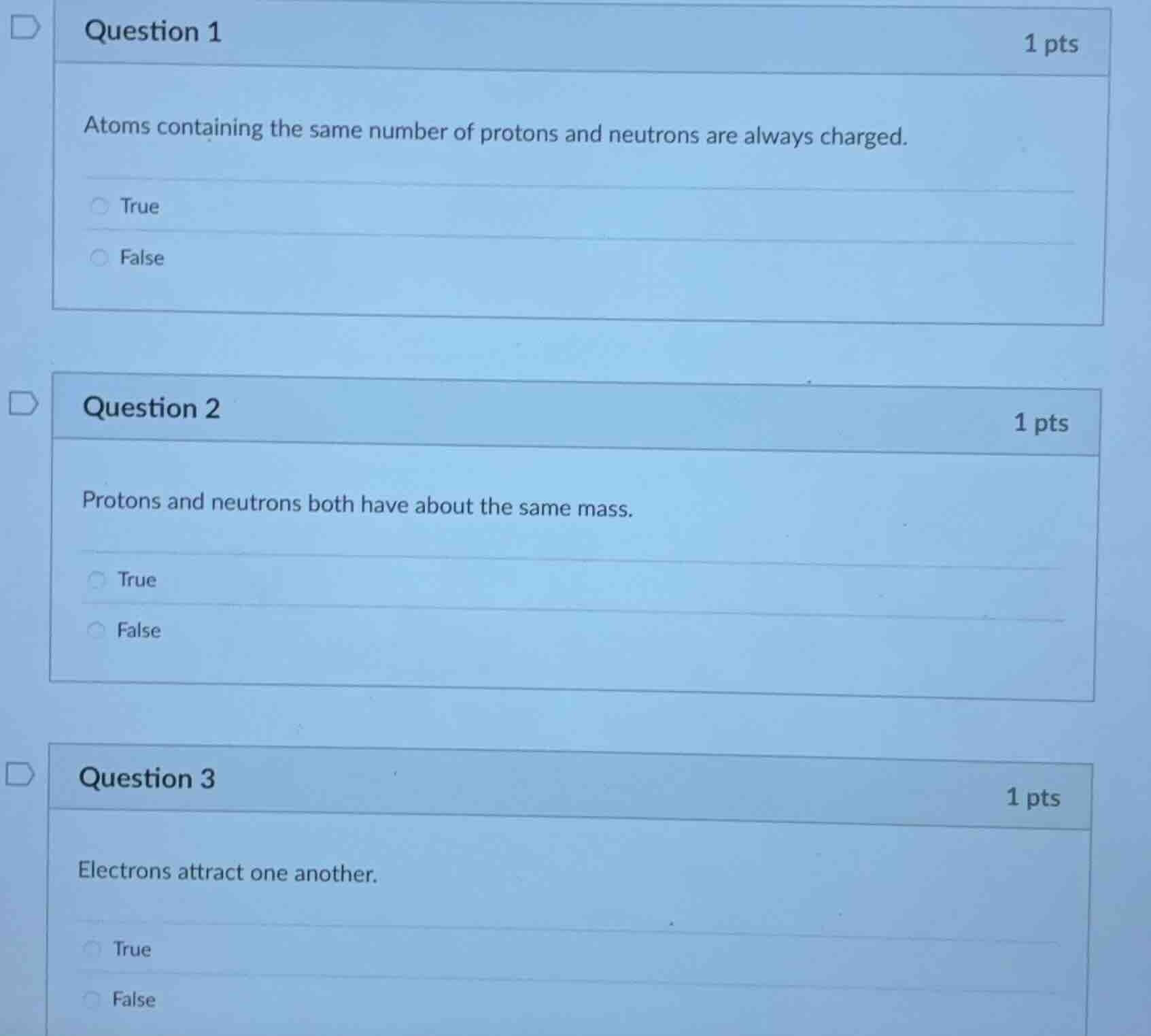 question 1 atoms containing the same number of protons and neutrons are…