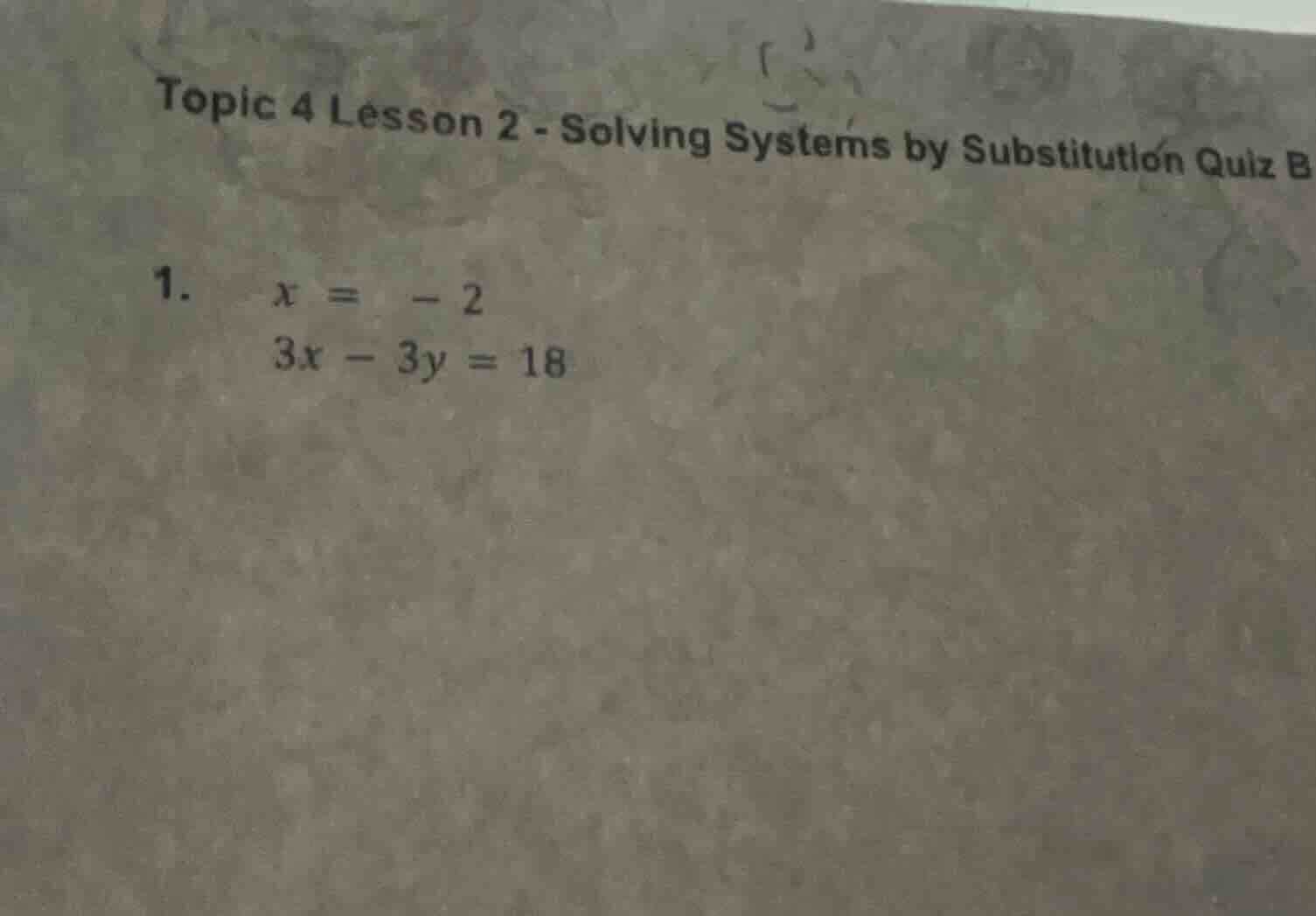 topic 4 lesson 2 - solving systems by substitution quiz b 1. x = -2 3x …