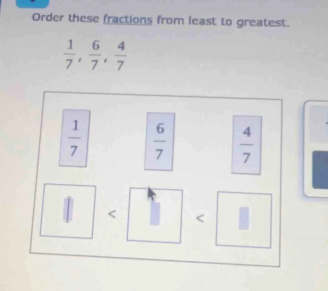 order these fractions from least to greatest.\\(\frac{1}{7}, \frac{6}{7…