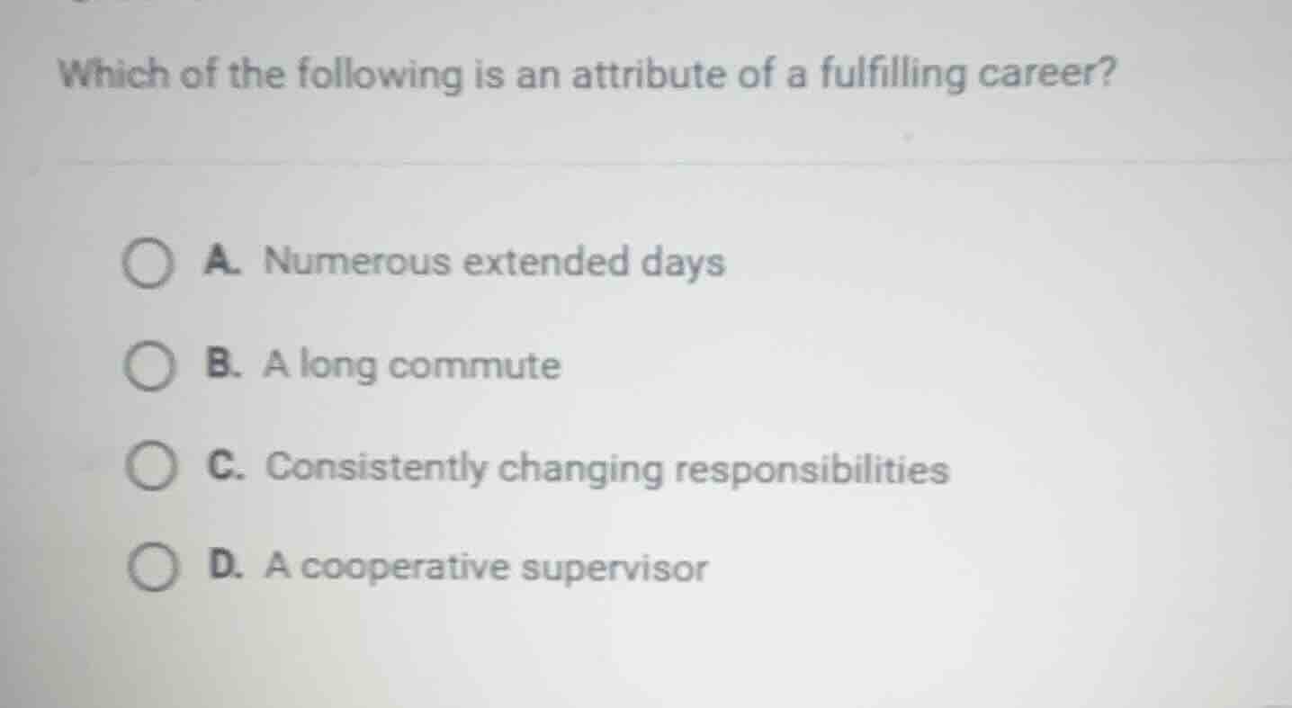 which of the following is an attribute of a fulfilling career? a. numer…