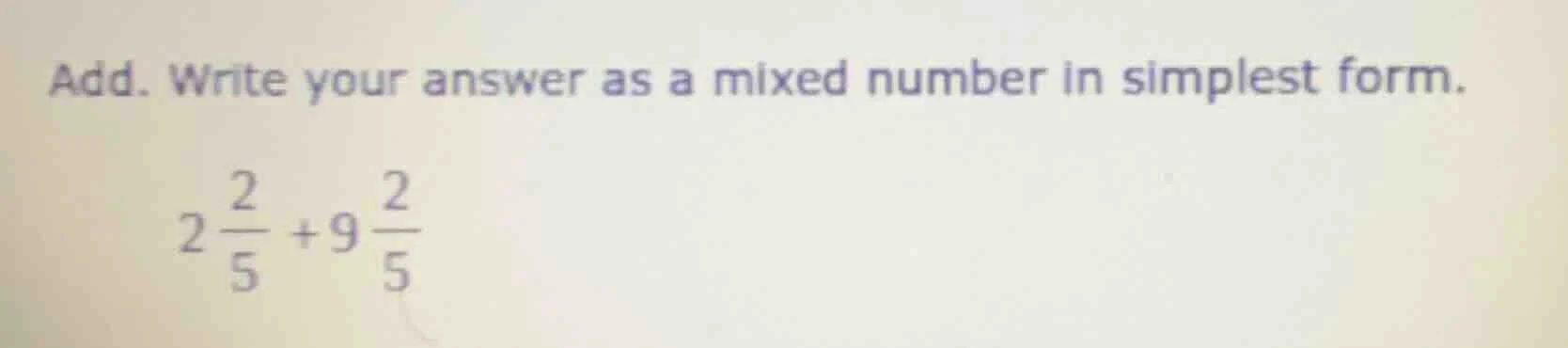 add. write your answer as a mixed number in simplest form. $2\\frac{2}{…