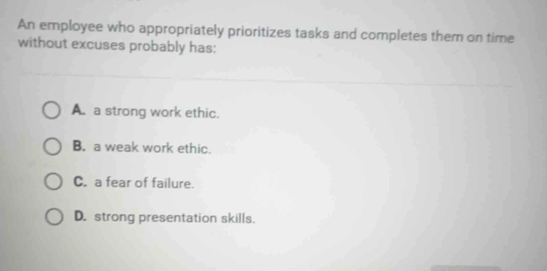 an employee who appropriately prioritizes tasks and completes them on t…