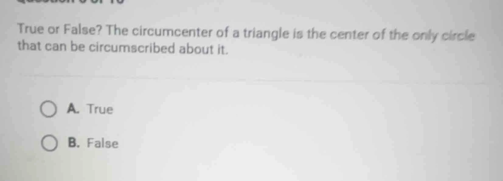true or false? the circumcenter of a triangle is the center of the only…