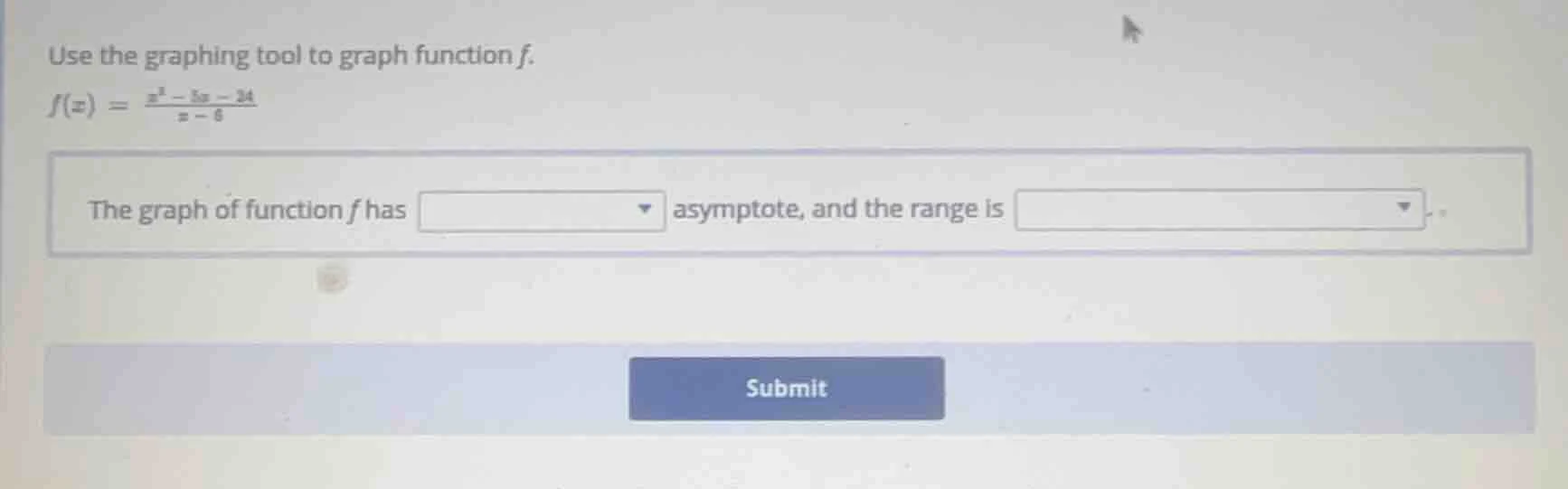 use the graphing tool to graph function f. $f(x) = \\frac{x^2 - 5x - 24…