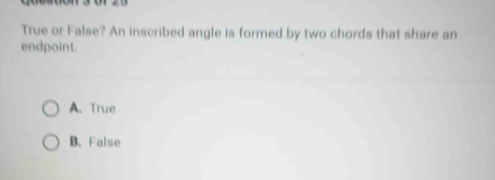 true or false? an inscribed angle is formed by two chords that share an…