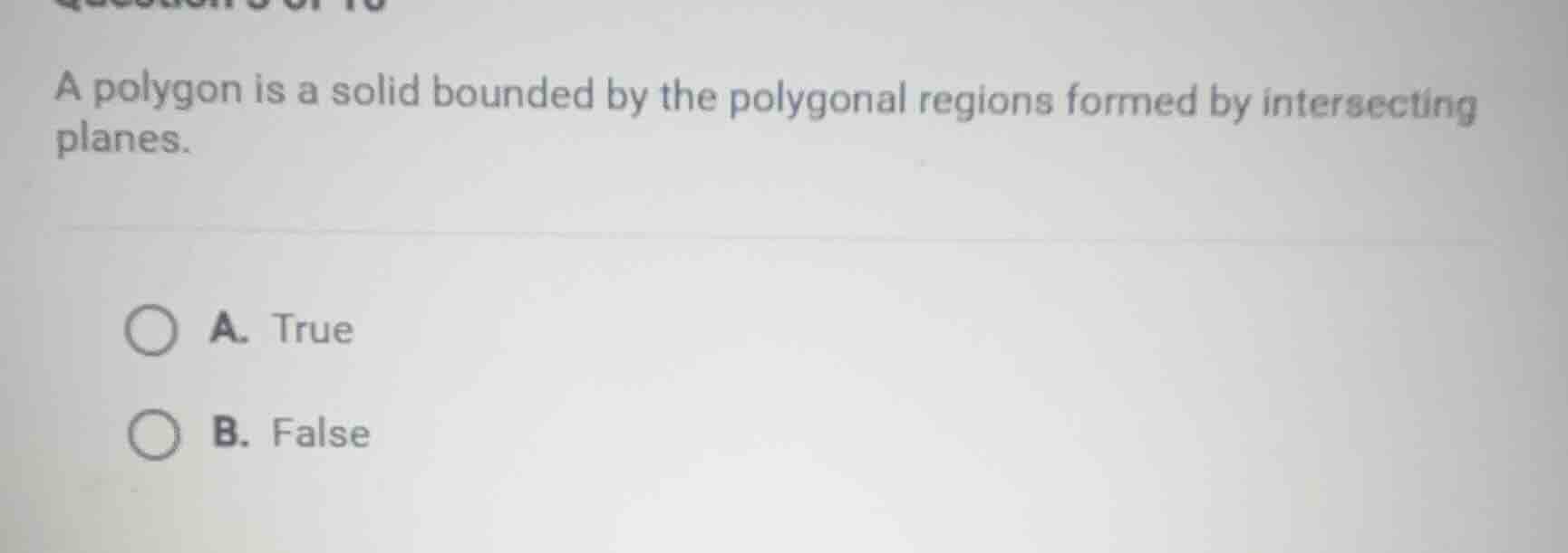 a polygon is a solid bounded by the polygonal regions formed by interse…