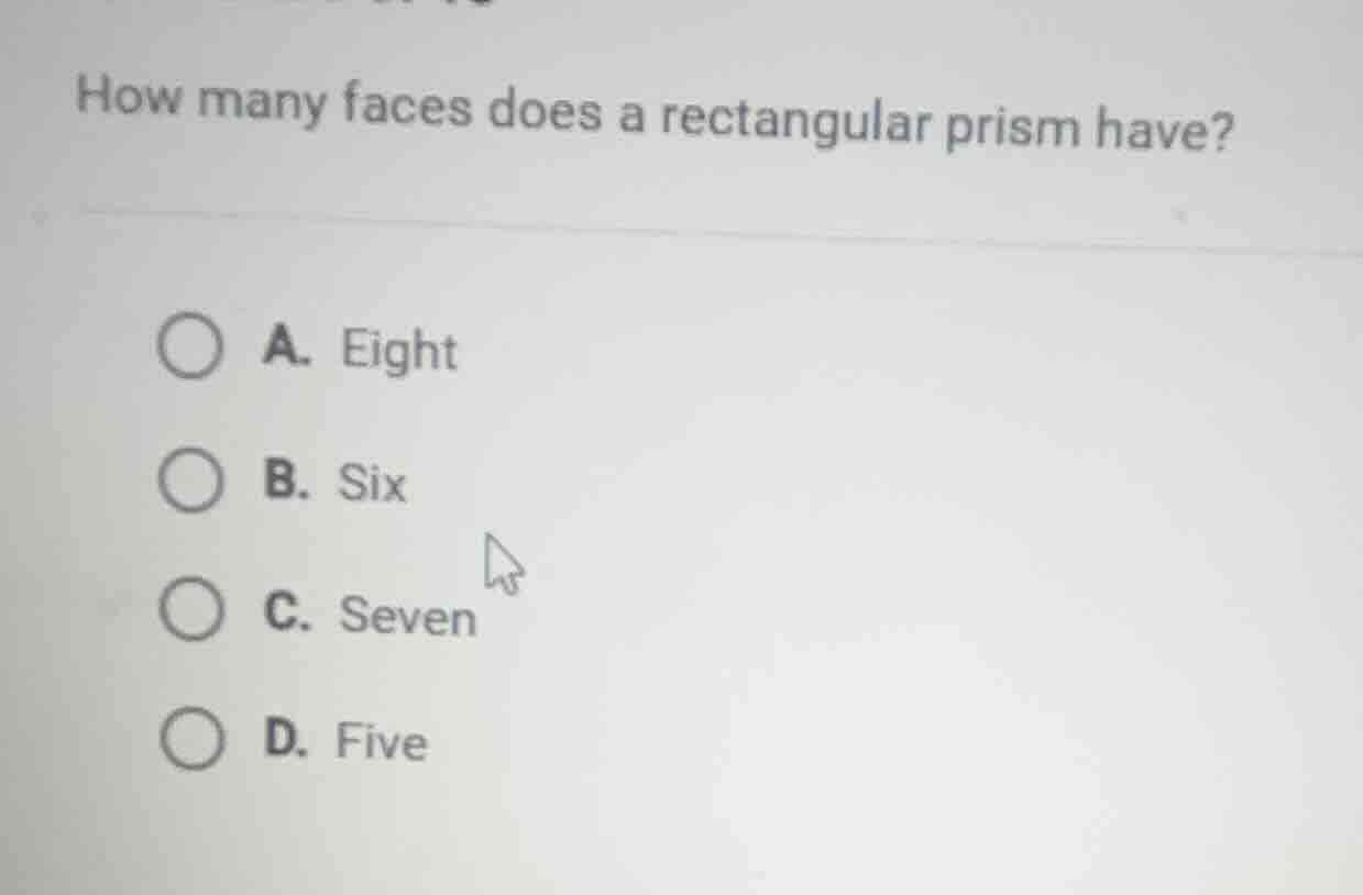 how many faces does a rectangular prism have? a. eight b. six c. seven …