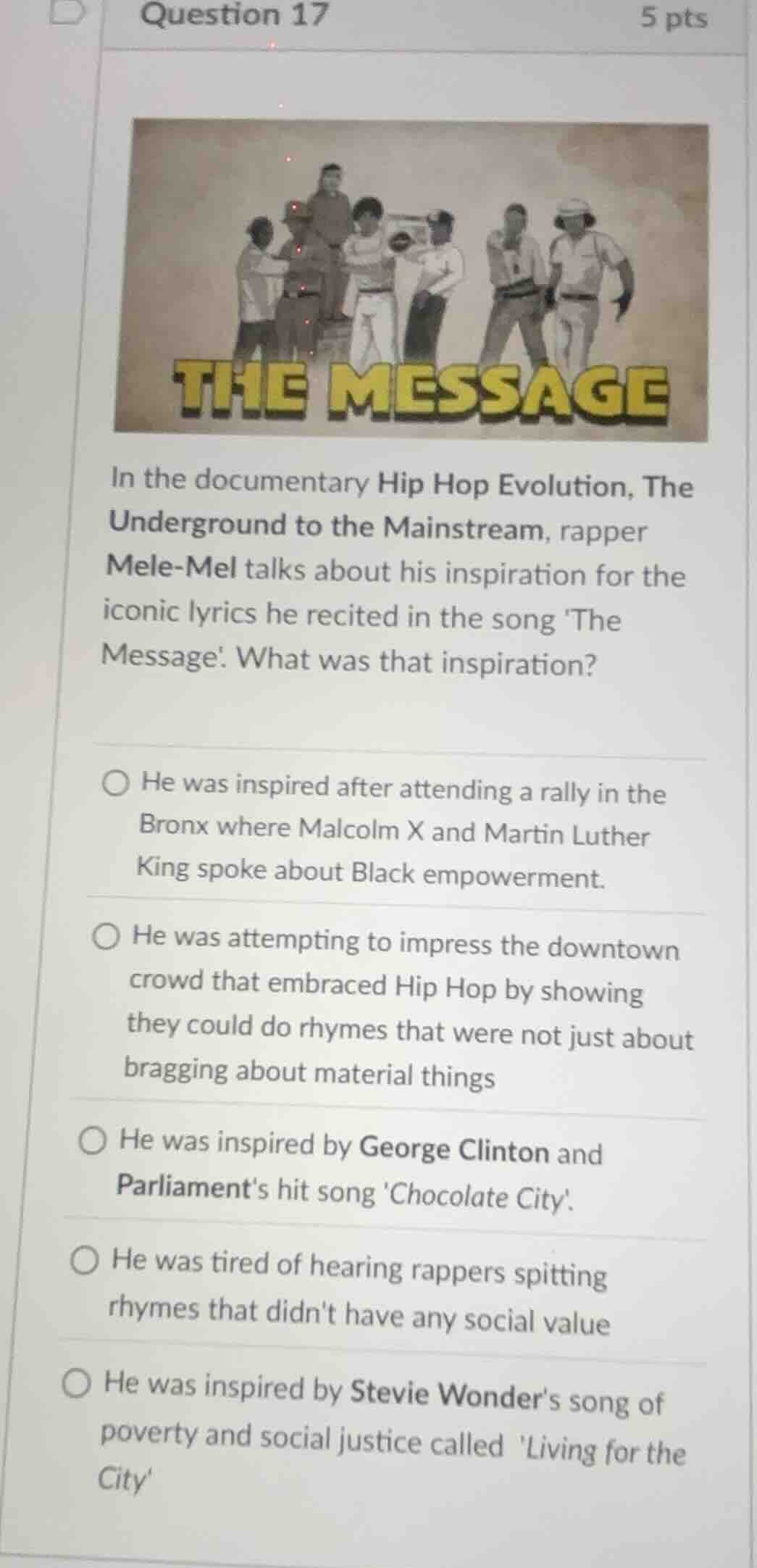 question 17 5 pts the message in the documentary hip hop evolution, the…