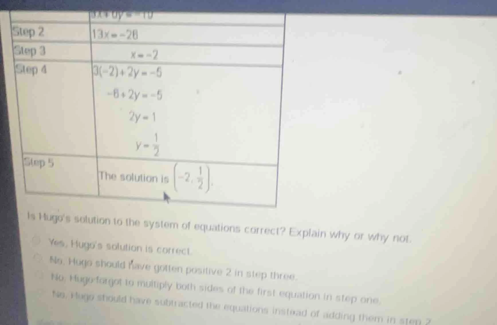 step 2: $13x = -26$ step 3: $x = -2$ step 4: $3(-2)+2y = -5$ $-6 + 2y =…