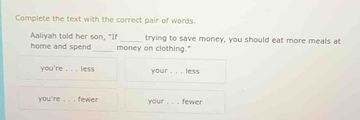 complete the text with the correct pair of words. aaliyah told her son,…