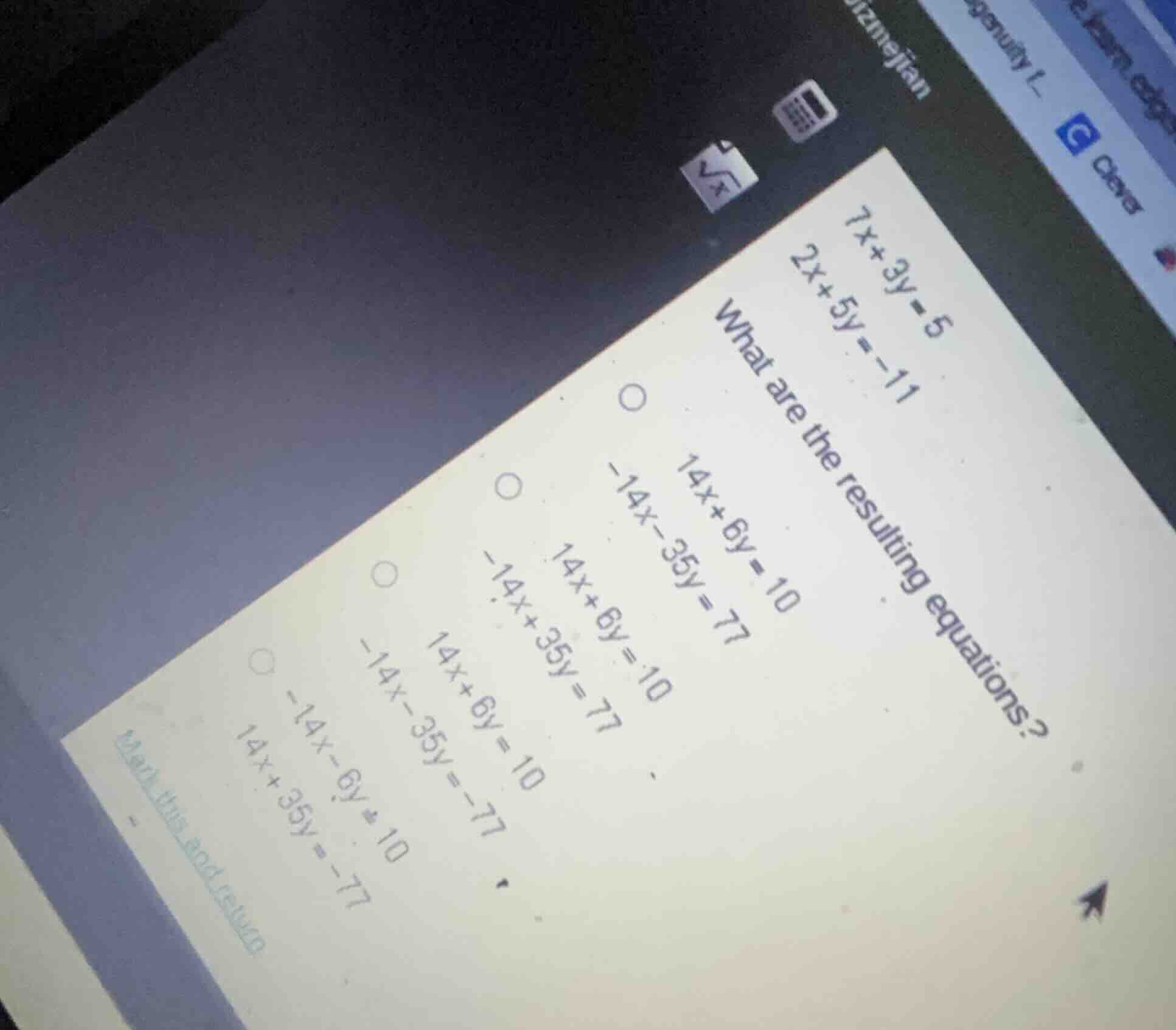 7x + 3y = 5\ 2x + 5y = -11\ what are the resulting equations?\ \ 14x + …