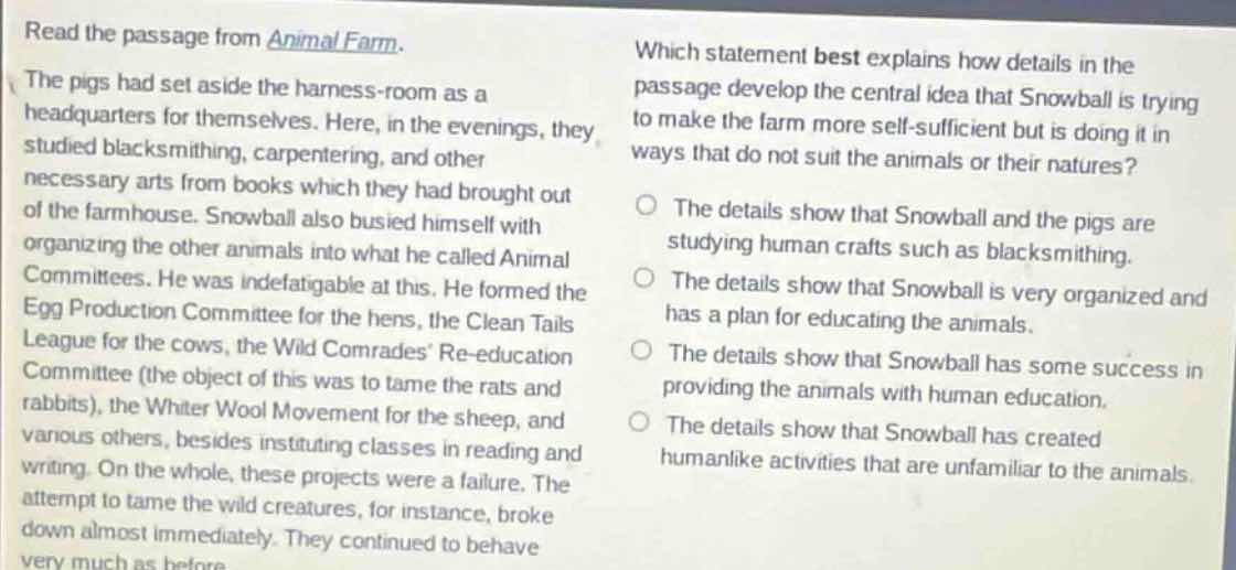 read the passage from animal farm. the pigs had set aside the harness -…