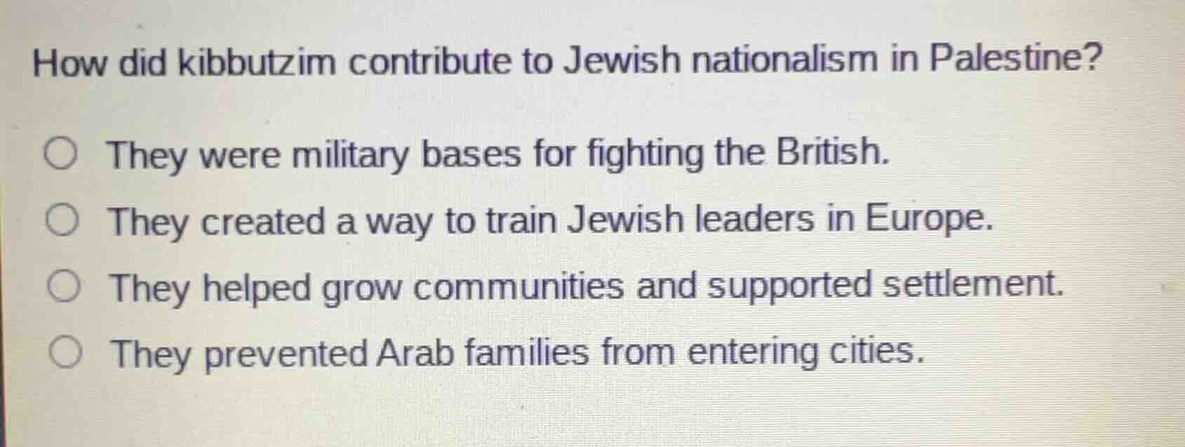 how did kibbutzim contribute to jewish nationalism in palestine? ○ they…