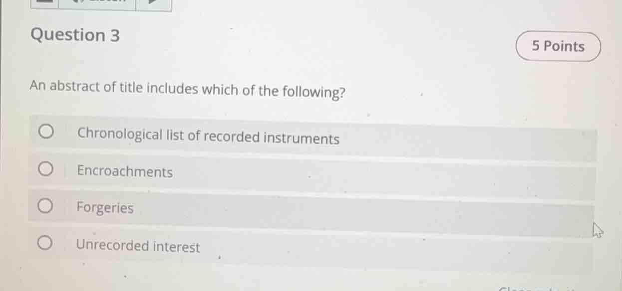question 3 5 points an abstract of title includes which of the followin…