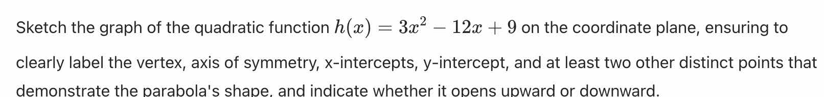 sketch the graph of the quadratic function $h(x) = 3x^2 - 12x + 9$ on t…