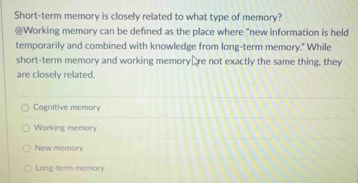 short - term memory is closely related to what type of memory? @working…