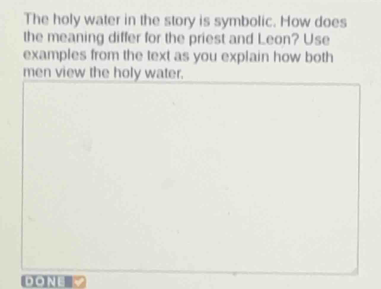 the holy water in the story is symbolic. how does the meaning differ fo…
