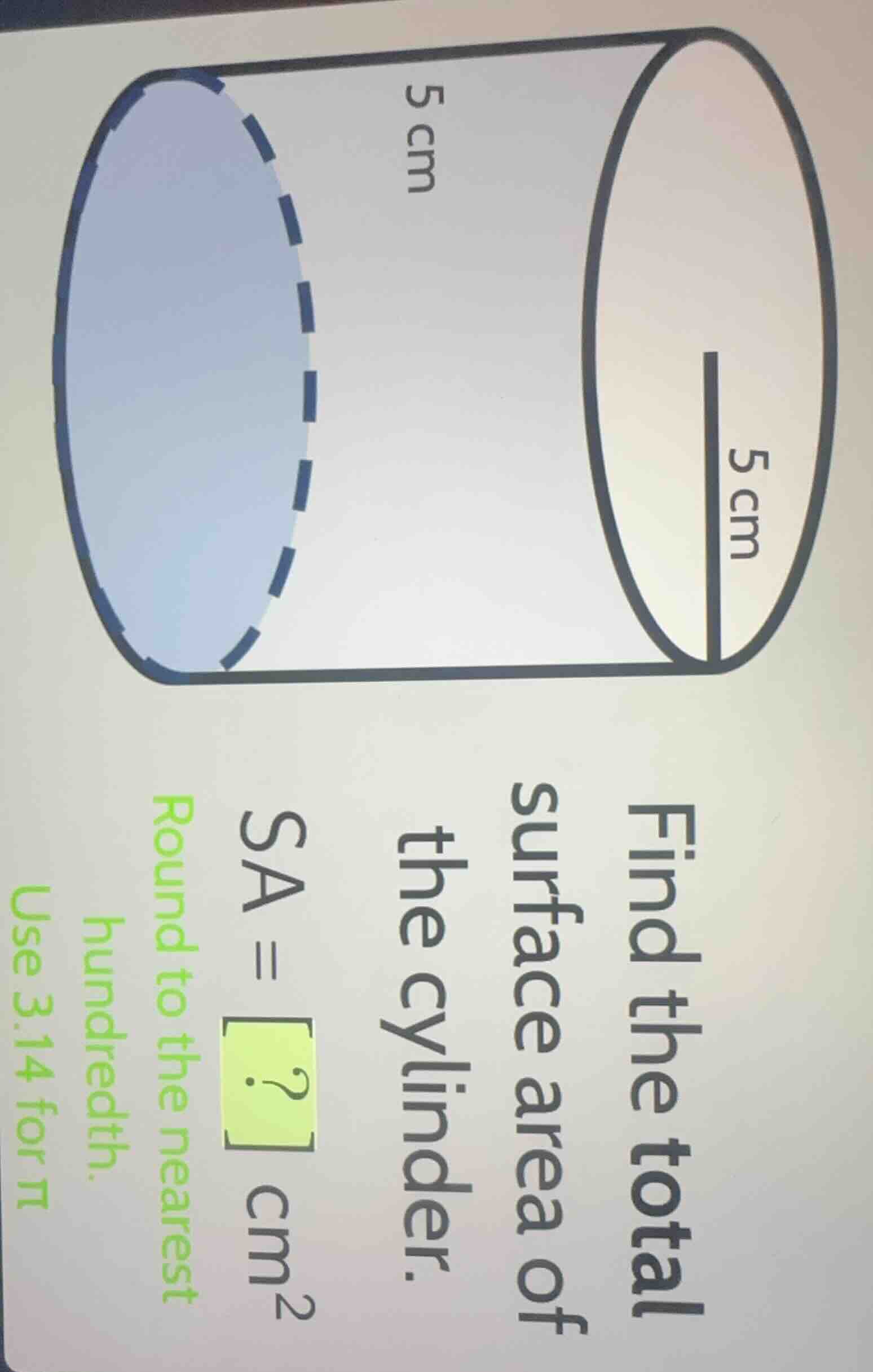 find the total surface area of the cylinder. sa =? cm² round to the nea…