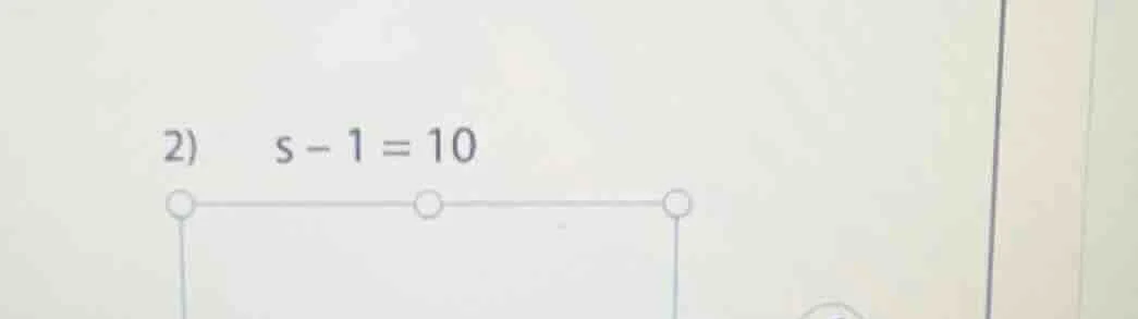 2) s - 1 = 10