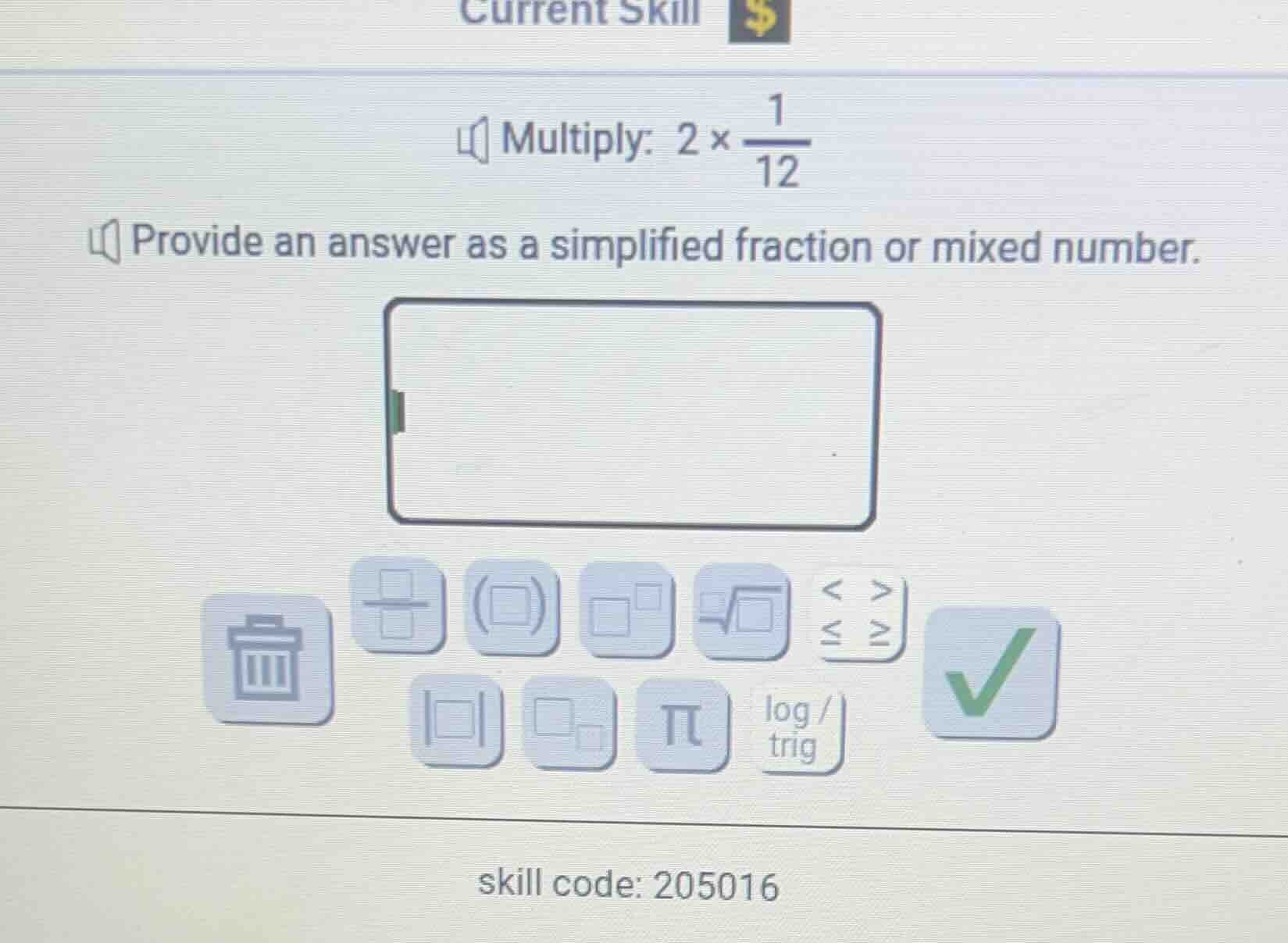 multiply: $2 \\times \\frac{1}{12}$ provide an answer as a simplified f…