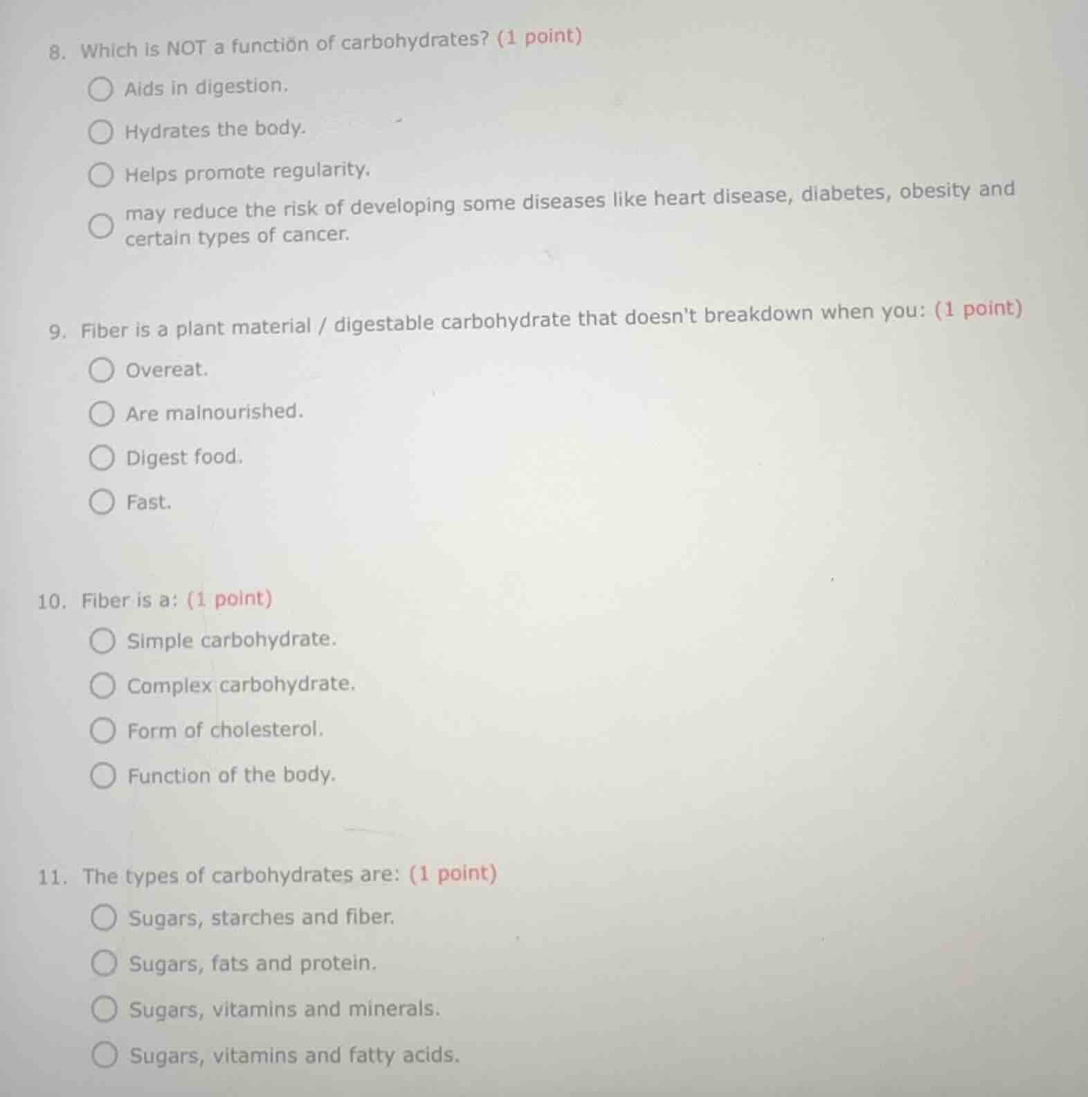 8. which is not a function of carbohydrates? (1 point) aids in digestio…