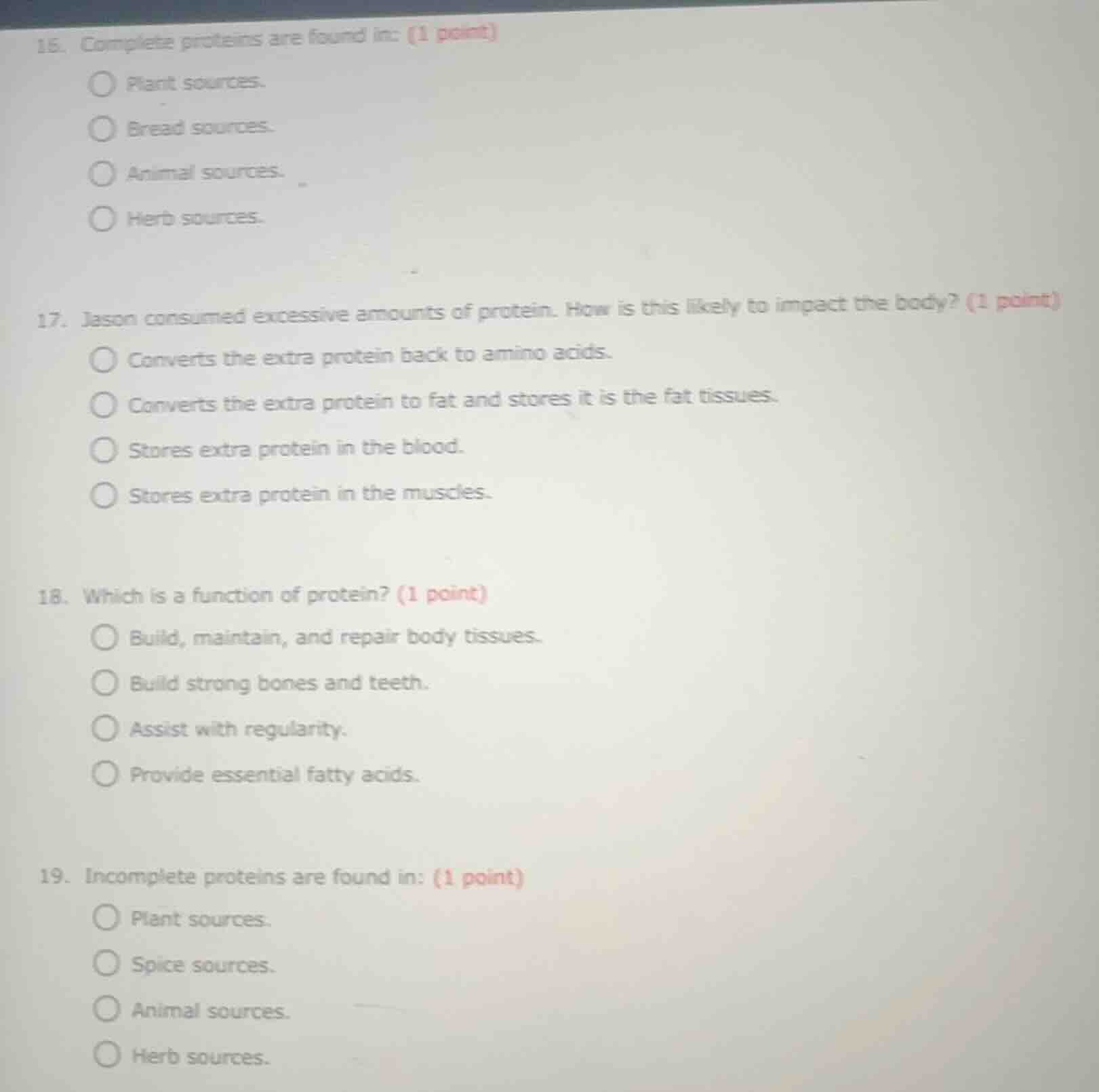 16. complete proteins are found in: (1 point) plant sources. bread sour…