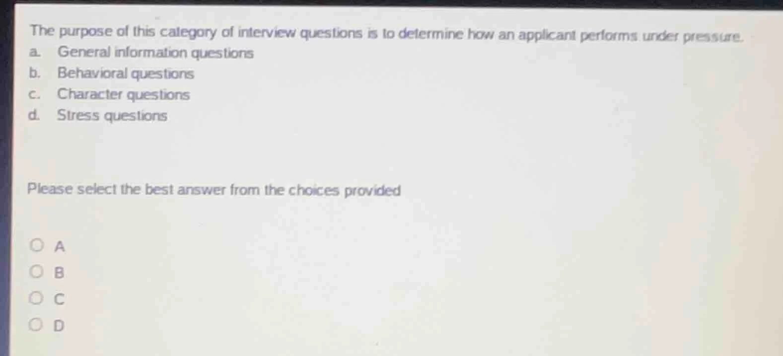 the purpose of this category of interview questions is to determine how…