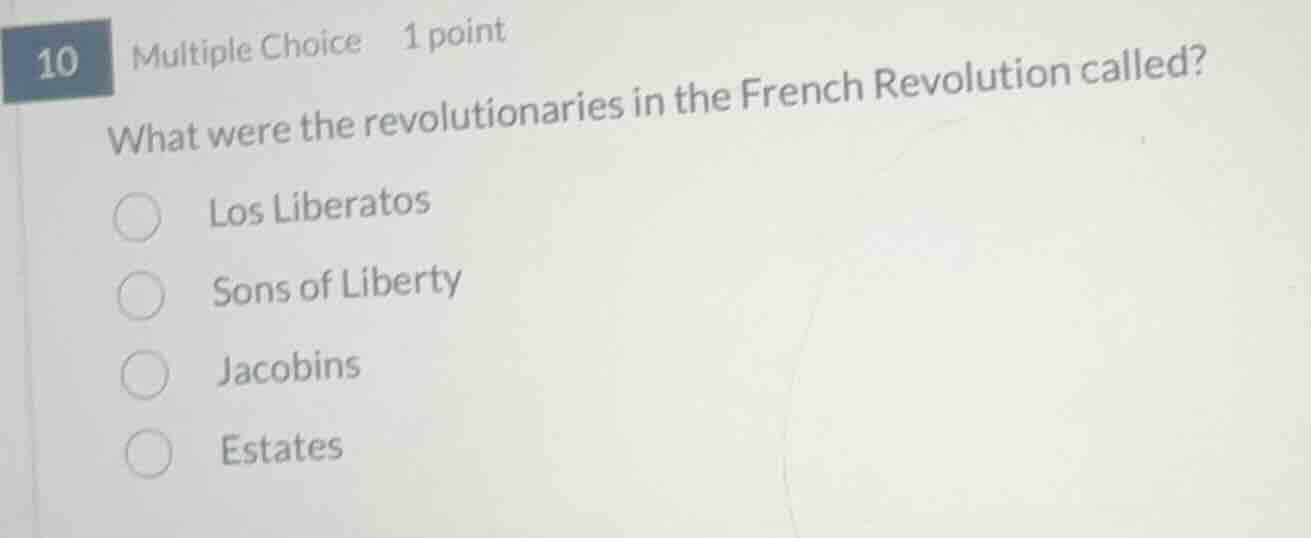 10 multiple choice 1 point what were the revolutionaries in the french …