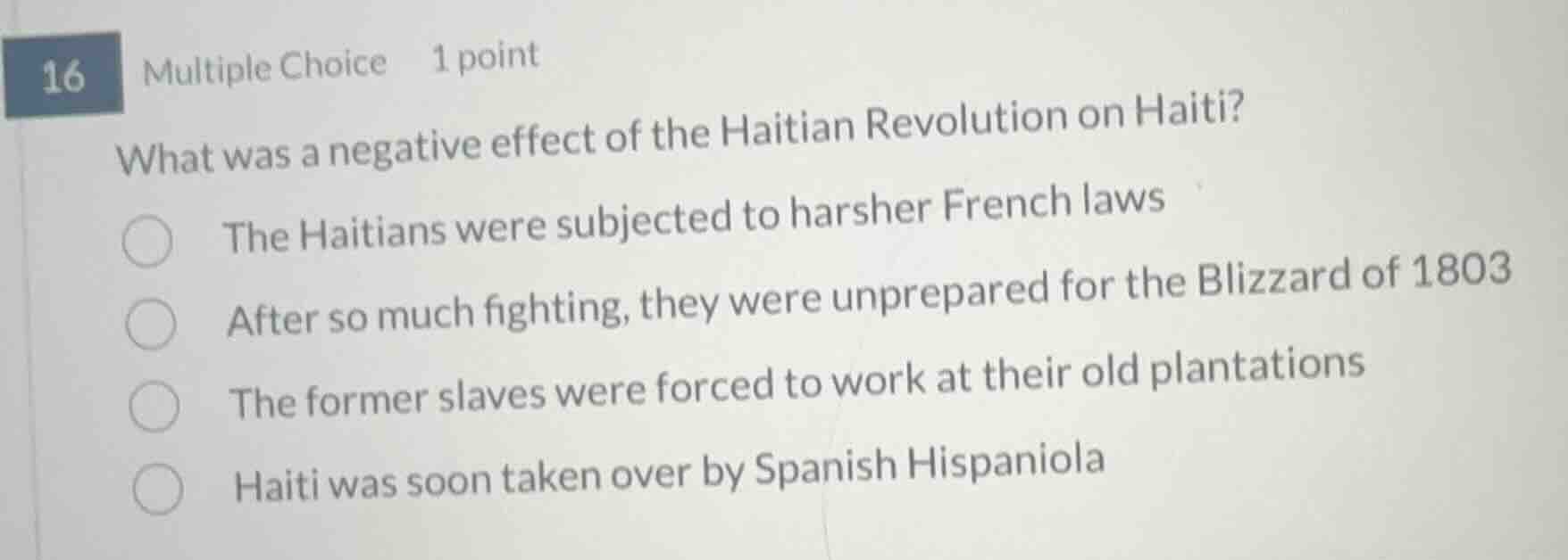 16 multiple choice 1 point what was a negative effect of the haitian re…