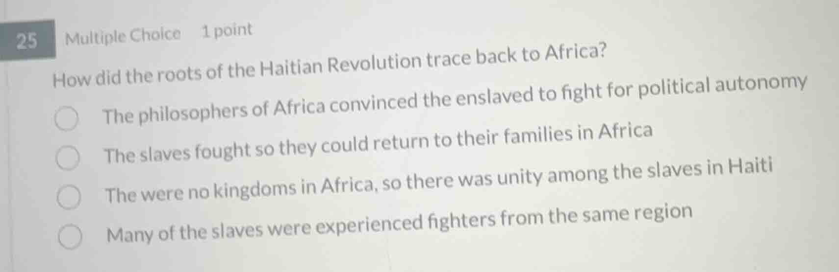 25 multiple choice 1 point how did the roots of the haitian revolution …