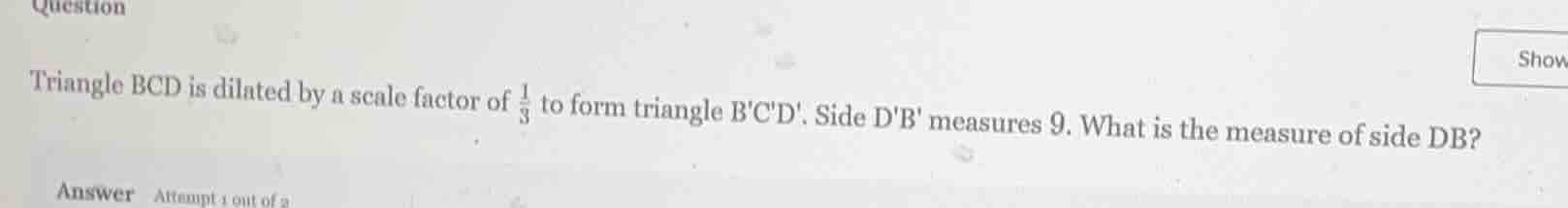 question triangle bcd is dilated by a scale factor of \\(\\frac{1}{3}\\…