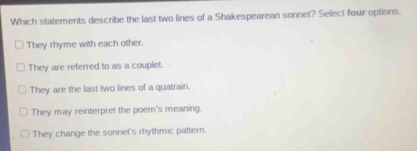 which statements describe the last two lines of a shakespearean sonnet?…